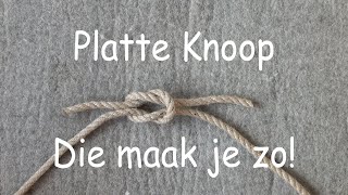 Platte Knoop  Die maak je zo [upl. by Utas]