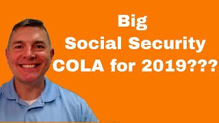 Big Social Security COLA Coming For 2019 [upl. by Yennor]