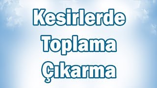 KESİRLERLE TOPLAMA ve ÇIKARMA  6 Sınıf Matematik [upl. by Rabjohn]