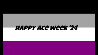 HAPPY ACE WEEK 2024 asexuality [upl. by Siva201]