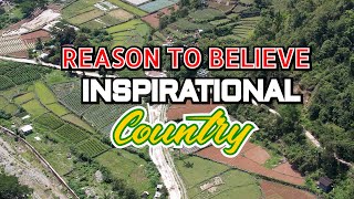 Reason To Believe Inspirational COUNTRY [upl. by Reichert]