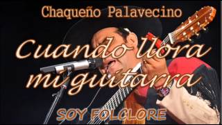 El Chaqueño Palavecino  Cuando llora mi guitarra [upl. by Leahcimnaj]