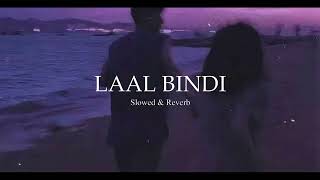 Laal Bindi Slowed amp Reverb  Akull [upl. by Domingo]