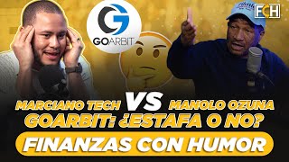 GOARBIT ¿ESTAFA O NO DEBATE MANOLO OZUNA VS MARCIANO TECH FINANZAS CON HUMOR [upl. by Leffert214]