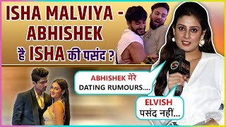 BB 17 Contestant Isha Malviya Praises Abhishek Malhan Reveals Game Plan Dating amp More [upl. by Ocker359]