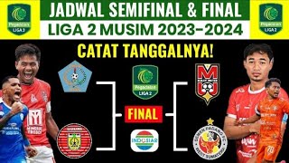 JADWAL SEMIFINAL LIGA 2 MUSIM 2024  CATAT TANGGALNYA  HASIL DRAWING SEMIFINAL LIGA 2 20232024 [upl. by Barsky]