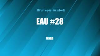 EAU 28 Nage bruitage gratuit [upl. by Htinnek]