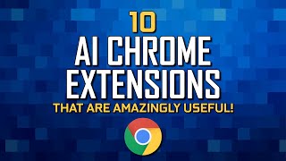 10 AI Chrome Extensions That Are Amazingly Useful [upl. by Rorry]