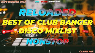 RELOADED MIX   BEST OF CLUB BANGER DISCO MIXLIST 2023 Dj Michael John Remix 4k  2023 [upl. by Tacklind124]