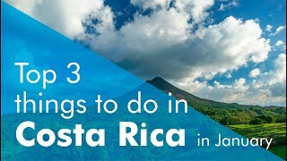 TOP 3 THINGS TO DO IN COSTA RICA IN JANUARY [upl. by Cirdahc11]