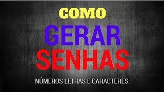 Como Gerar Senhas Números e Caracteres [upl. by Annek]