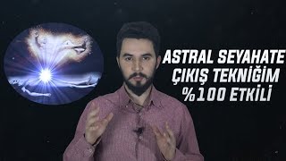 ASTRAL SEYAHAT NASIL YAPILIR ÇIKIŞ TEKNİĞİMİ PAYLAŞIYORUM [upl. by Rawlinson322]