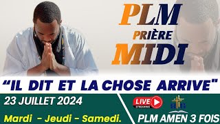 PLMPRIÈRE MIDI  IL DIT ET LA CHOSE ARRIVE  MARDI 23 JUILLET 2024  PLM AMEN 3 FOIS [upl. by Leviram406]