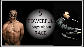 Top 5 Powerful Songs About Racism [upl. by Roi]