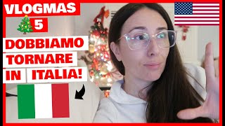 VLOGMAS DAY 5🎄DOBBIAMO TORNARE IN ITALIA [upl. by Boice375]