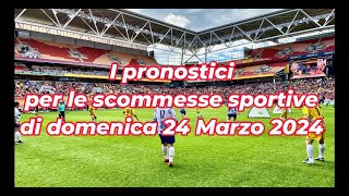 Pronostici scommesse sportive del 24032024 [upl. by Ariamo]