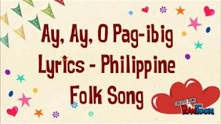 Ay Ay O Pagibig Lyrics [upl. by Pratt400]