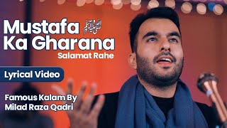 Mustafa ﷺ Ka Gharana Salamat Rahe by Milad Raza Qadri  Lyrical Video 2023 [upl. by Irrem]