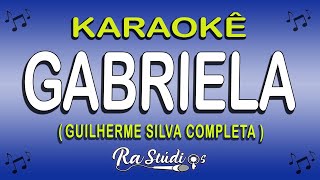 Karaokê Gabriela  GUILHERME SILVA Com Letra VERSÃO COMPLETA [upl. by Ateekal]