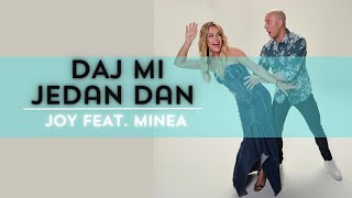 Joy feat Minea  Daj mi jedan dan Official video [upl. by Nnylyt]