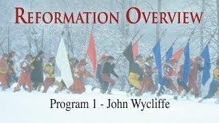 Reformation Overview  Episode 1  John Wycliffe  Norbert Weisser  Leigh Lombardi  Rod Colbin [upl. by Aihsaei]