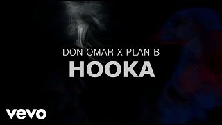 Don Omar x Plan B  Hooka Lyric Video [upl. by Modnarb]