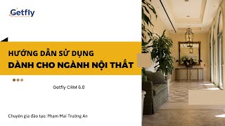 G Ver Hướng dẫn sử dụng Getfly CRM cho ngành Nội thất  Phòng Admin [upl. by Elak627]