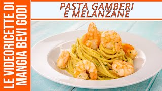 Pasta gamberi e melanzane PRIMO DI PESCE FACILE [upl. by Nipsirc405]