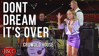 Don’t Dream It’s Over CROWDED HOUSE Song Cover by The HSCC [upl. by Ahseem]