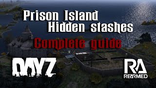 Prison Island hidden stashes guide LATEST DayZ Rearmed [upl. by Ilrac908]