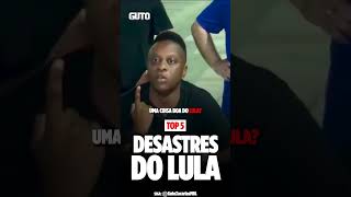 TOP 5 DESASTRES DO LULA foralula forapt pt guto [upl. by Nylarac]