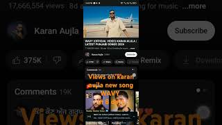 views on Karan aujla new song WAVY [upl. by Metts]