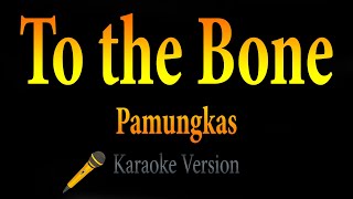 Pamungkas  To the Bone Karaoke [upl. by Olegnaed590]