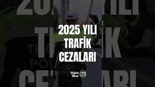 2025 Yılında Trafik Cezaları Ne Kadar Olacak İşte Cevabı trafikcezası [upl. by Benny]