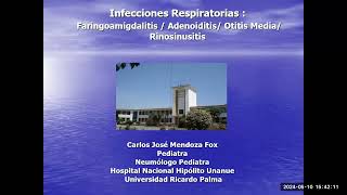 42 Infecciones Respiratorias Faringoamigdalitis Adenoiditis Y Otitis media Dr Mendoza [upl. by Lamahj]