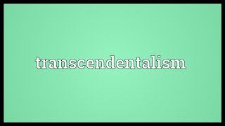 Transcendentalism Meaning [upl. by Robb]