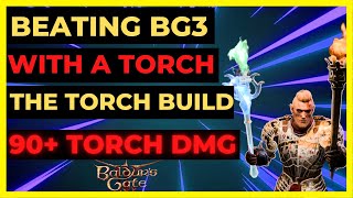 BG3  Beating BG3 with a TORCH 90 TORCH DMG Build  HONOR amp Tactician Ready [upl. by Eisor]