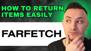 How To Return Farfetch Item 2024  FULL GUIDE [upl. by Sharpe86]