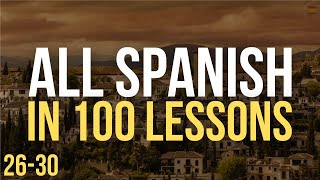 All Spanish in 100 Lessons Learn Spanish Most Important Spanish Phrases and Words Lesson 2630 [upl. by Heger457]