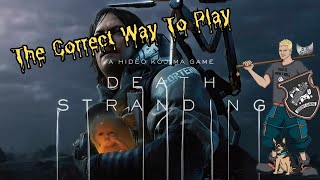 The Correct Way to Play Death Stranding [upl. by Ecnerat]