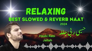 Hasbi Rabbi Jallallah Sami Yusuf  Best Slowed and Reverb Naats [upl. by Notlem]