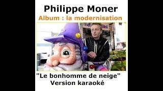 Philippe MONER Karaoké le bonhomme de neige chanson noel [upl. by Fujio]