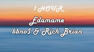 1 HOUR LOOP Edamame  ​bbno amp Rich Brian Lyrics [upl. by Orferd608]