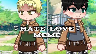 TWGORE ♡ HATELOVE ♡ Meme  Bertholdt x Reiner  AOTAttack On Titan  Reibert Angst [upl. by Humberto]