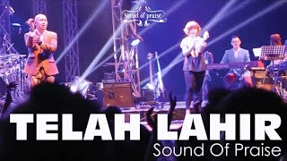 Sound Of Praise  Telah Lahir  Lagu Rohani [upl. by Eixirt]