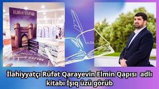 İlahiyyatçı Rüfət Qarayevin Elmin Qapısı adlı kitabı İşıq üzü görüb [upl. by Airlia193]