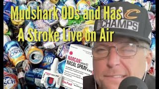 Mudshark ODs and Has A Stroke Live OnAir [upl. by Udella]