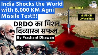 India Shocked the World with 6000 km Agni Missile Test  Mission Divyastra  By Prashant Dhawan [upl. by Assenyl]