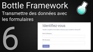 Tutoriel Bottle Framework  6  Transmettre des données avec les formulaires [upl. by Nomae610]