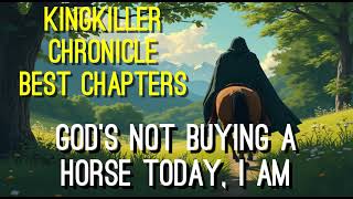 Kingkiller Chronicle Best Chapters Gods Not Buying a Horse Today I am [upl. by Terzas]